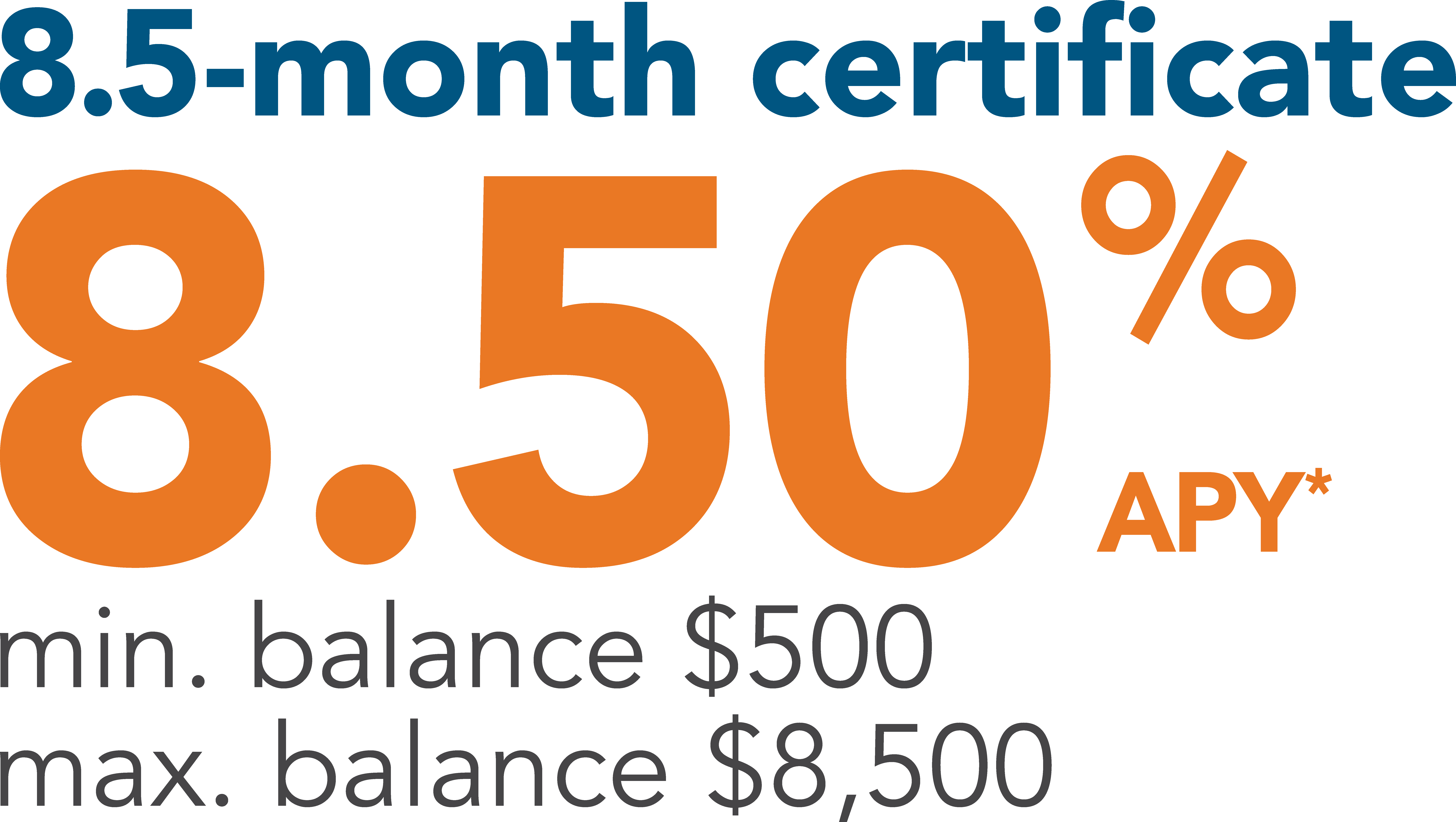 8.5-month 8.50% APY* Certificate